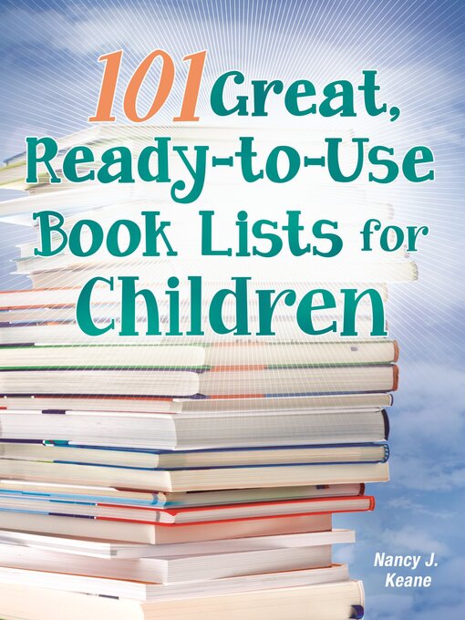 Title details for 101 Great, Ready-to-Use Book Lists for Children by Nancy J. Keane - Available